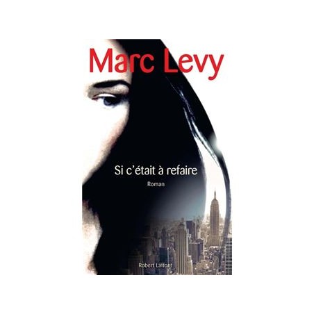 Marc Levy Si c'était à refaire